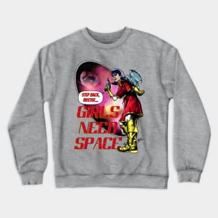 Girls Need Space Crewneck Sweatshirt